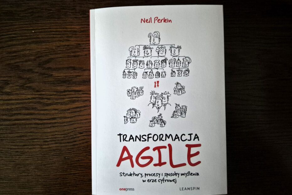 Neil Perkin, Transformacja Agile, Helion