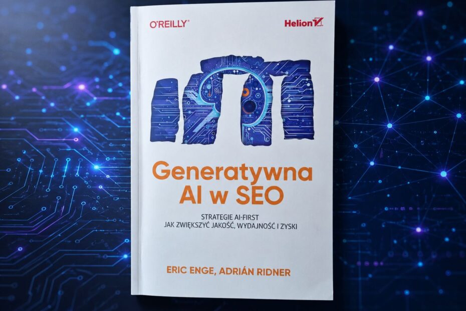 „Generatywna AI w SEO”. Dobra książka o SEO w czasach modeli językowych