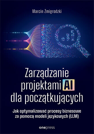Zarządzanie projektami AI dla początkujących - okładka książki, Onepress 2026